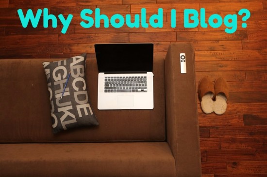 Why should I blog?