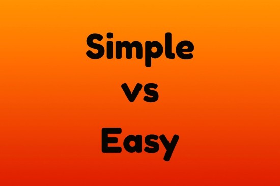 Simple versus Easy