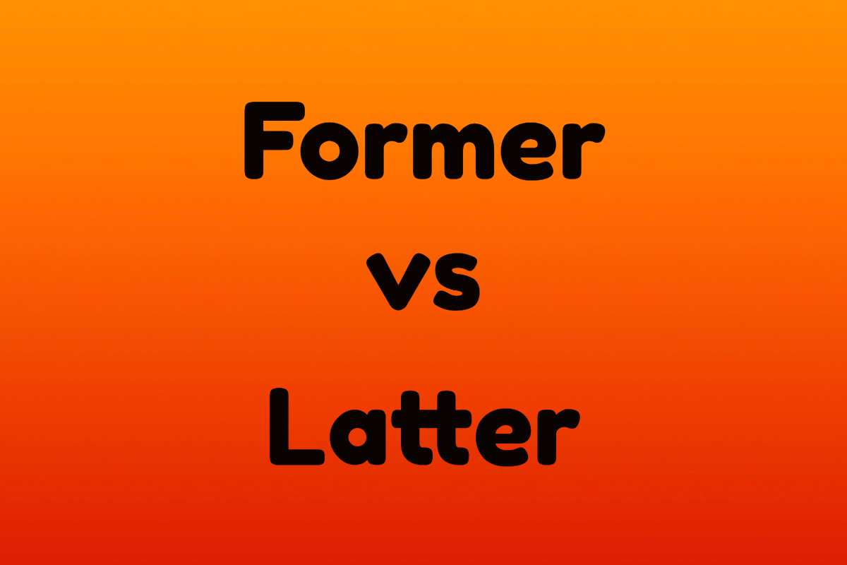 How To Use Former Vs Latter What S The Difference