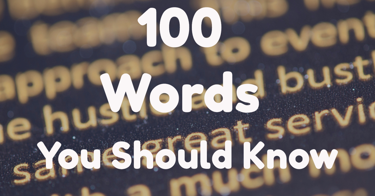 100 Words You Should Know - Word Counter Blog