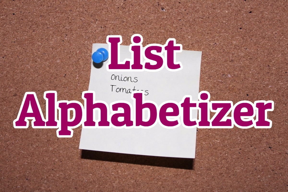 Alphabetize a list in alphabetical order - and much more!